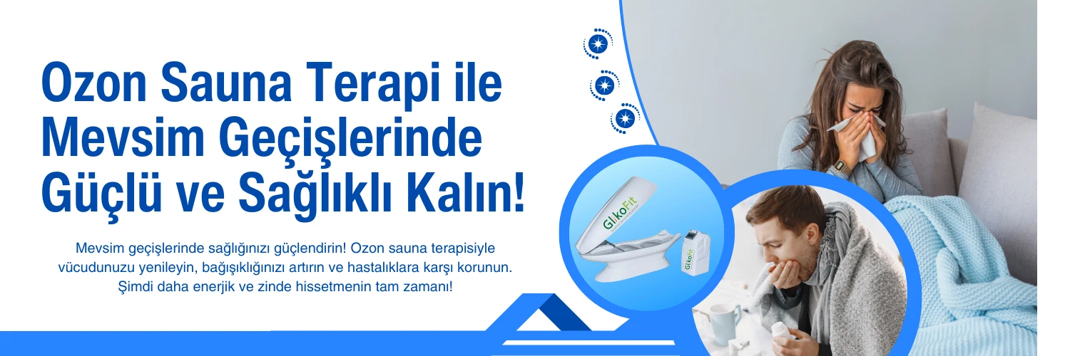 Mevsim Geçişlerinde Bağışıklığınızı Güçlendirin: Ozon Sauna ile Hastalıklara Karşı Korunun!