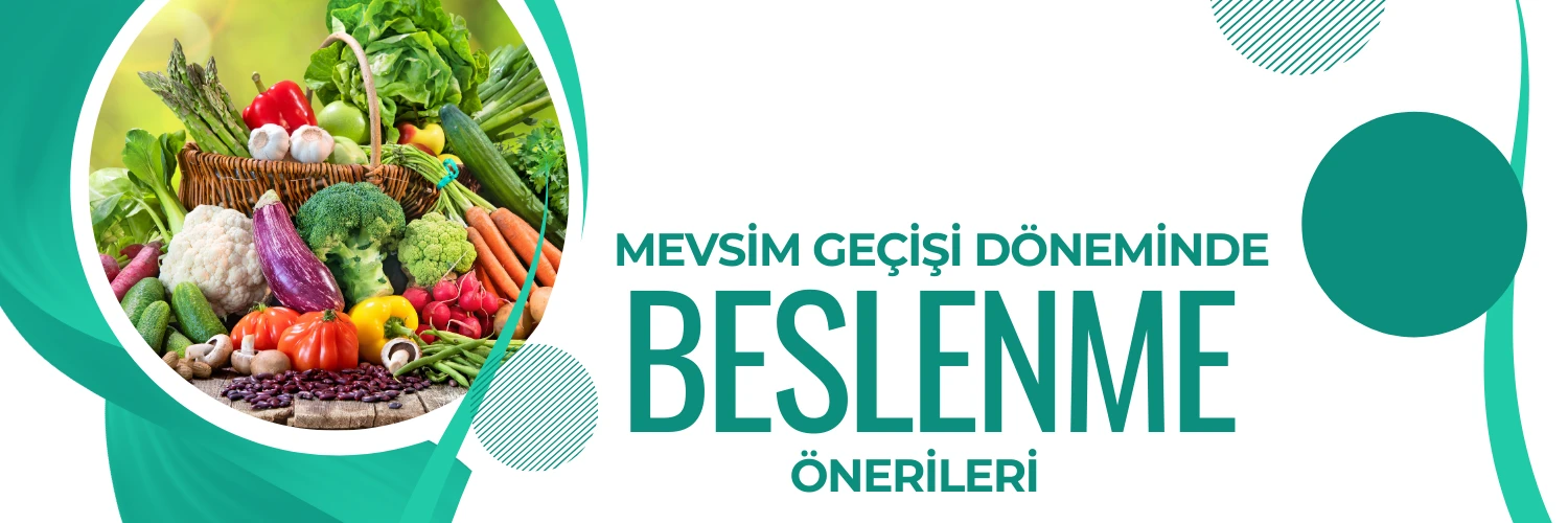 Yaz Sonu Mevsim Değişikliği ve Beslenme